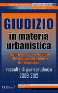 Ebook GIUDIZIO IN MATERIA URBANISTICA - aspetti processuali e giudiziali dell’urbanistica e dell’edilizia edito da Exeo Edizioni