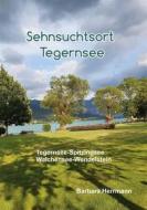 Ebook Sehnsuchtsort Tegernsee di Barbara Herrmann edito da Books on Demand