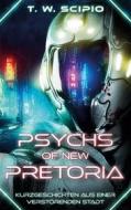 Ebook Psychs of New Pretoria di T. W. Scipio edito da Books on Demand