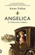 Ebook Angelica. La fidanzata venduta di Anne Golon edito da Tea