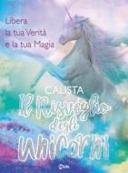 Ebook Il Risveglio degli Unicorni di Calista edito da mylife