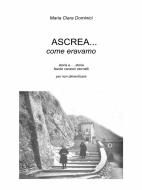 Ebook Ascrea... come eravamo di Maria Clara Dominici edito da Youcanprint