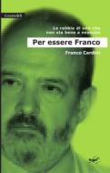 Ebook Per essere Franco di Franco Cardini edito da Guaraldi