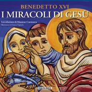 Ebook I miracoli di Gesù di Benedetto XVI Benedetto XVI edito da Piccola Casa Editrice