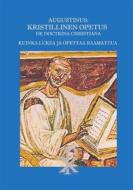 Ebook Augustinus: Kristillinen Opetus De Doctrina Christiana di Valtteri Olli edito da Books on Demand