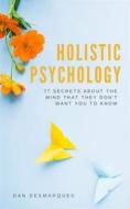 Ebook Holistic Psychology di Dan Desmarques edito da 22 Lions Bookstore