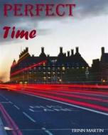 Ebook Perfect time di Martin Erinn edito da ERINN MARTIN