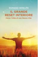 Ebook Il Grande Reset Interiore: Verso l'Alba di una Nuova Vita di NewLife Romano edito da ilmiolibro self publishing