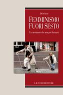 Ebook Femminismo fuori sesto di Diotima -, Luisa Muraro edito da Liguori Editore