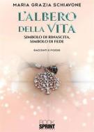 Ebook L’albero della vita di Maria Grazia Schiavone edito da Booksprint