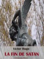 Ebook La Fin de Satan di Victor Hugo edito da E-BOOKARAMA