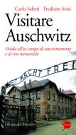 Ebook Visitare Auschwitz di Frediano Sessi, Carlo Saletti edito da Marsilio