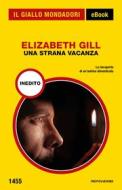 Ebook Una strana vacanza (Il Giallo Mondadori) di Gill Elizabeth edito da Mondadori