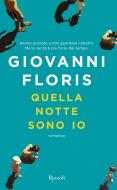 Ebook Quella notte sono io di Floris Giovanni edito da Rizzoli
