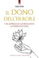 Ebook Il dono dell'errore di Anila Trinlé edito da Edizioni Il Punto d'incontro