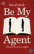 Ebook Be My Agent di Nora Cardinale edito da SEM