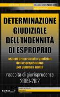 Ebook DETERMINAZIONE GIUDIZIALE DELL'INDENNITÀ DI ESPROPRIO edito da Exeo Edizioni