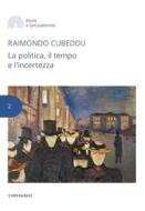 Ebook La politica, il tempo e l’incertezza di Raimondo Cubeddu edito da Edizioni Cantagalli