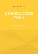 Ebook Christliches Yoga di Sebastian Stranz edito da Books on Demand