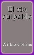 Ebook El río culpable di Wilkie Collins edito da Wilkie Collins