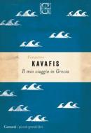 Ebook Il mio viaggio in Grecia di Costantino Kavafis edito da Garzanti Classici