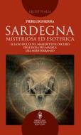 Ebook Sardegna misteriosa ed esoterica di Pierluigi Serra edito da Newton Compton Editori