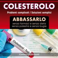Ebook Colesterolo di Gustavo Guglielmotti edito da Gustavo Guglielmotti
