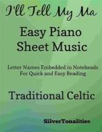 Ebook I'll Tell My Ma Easy Piano Sheet Music di SilverTonalities edito da SilverTonalities