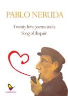 Ebook Twenty love poems and a song of despair di Pablo Neruda edito da GAEditori