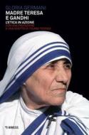 Ebook Madre Teresa e Gandhi di Gloria Germani edito da Mimesis Edizioni