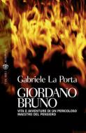 Ebook Giordano Bruno di La Porta Gabriele edito da Bompiani