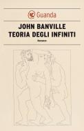 Ebook Teoria degli infiniti di John Banville edito da Guanda