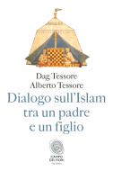 Ebook Dialogo sull'Islam tra un padre e un figlio di Dag Tessore, Alberto Tessore edito da Fazi Editore