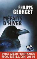 Ebook Méfaits d&apos;Hiver : Quand une série d&apos;adultères tourne au drame di Philippe Georget edito da Jigal (new)