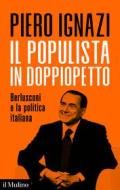 Ebook Il populista in doppiopetto di Piero Ignazi edito da Società editrice il Mulino, Spa