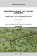 Ebook Reconnecting the city with nature and history di AA. VV. edito da Franco Angeli Edizioni
