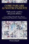Ebook Come parlare ai nostri pazienti di AA. VV. edito da Franco Angeli Edizioni