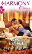 Ebook La sposa del deserto di Lynne Graham edito da HarperCollins Italia