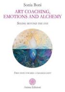 Ebook Art coaching, emotions and alchemy di Sonia Boni edito da Anima Edizioni