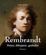 Ebook Rembrandt - Pintor, dibujante, grabador - Volumen I di Émile Michel edito da Parkstone International