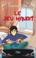 Ebook Le jeu maudit di Eunice DM edito da Books on Demand