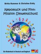 Ebook Nepomuck und Finn:  Mission Umweltschutz di Britta Kummer, Christine Erdiç edito da Books on Demand