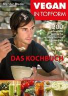 Ebook Vegan in Topform - Das Kochbuch- E-Book di Brendan Brazier edito da Unimedica ein Imprint der Narayana Verlag