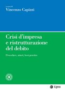 Ebook Crisi d'impresa e ristrutturazione del debito di Vincenzo Capizzi edito da Egea