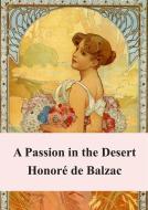 Ebook A Passion in the Desert di Honore De Balzac edito da Freeriver Publishing