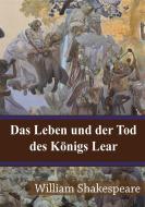 Ebook Das Leben und der Tod des Königs Lear di William Shakespeare edito da Freeriver Publishing