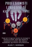 Ebook Profesionisti I Tregtisë Së Kriptomonedhave di Alan T. Norman edito da Tektime
