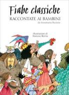 Ebook Fiabe classiche raccontate ai bambini di Piccione Annamaria edito da Mondadori