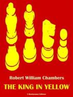 Ebook The King In Yellow di Robert William Chambers edito da E-BOOKARAMA