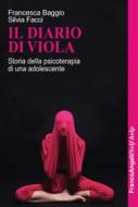 Ebook Il diario di Viola di Francesca Baggio, Silvia Facci edito da Franco Angeli Edizioni